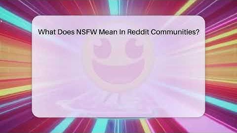 What Does NSFW Mean In Reddit Communities? - Trend Unwrapper