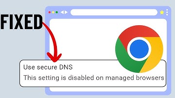 How to Fix This Setting Is Disabled on Managed Browsers in Google Chrome