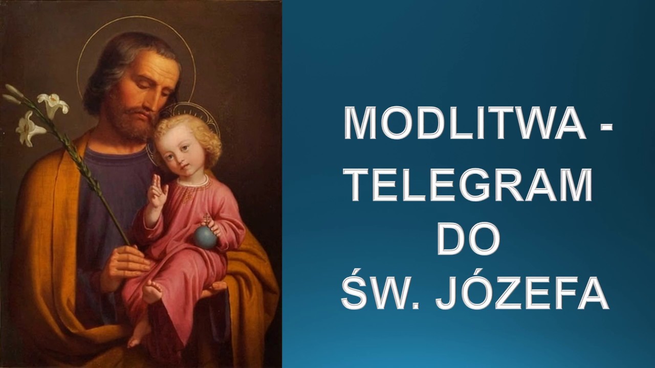 Telegram Do św Józefa Youtube MODLITWA - TELEGRAM DO ŚW. JÓZEFA - YouTube