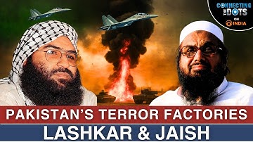 Pakistan’s Terror Network: Who Are Lashkar-e-Taiba & Jaish-e-Mohammed? | Connecting The Dots