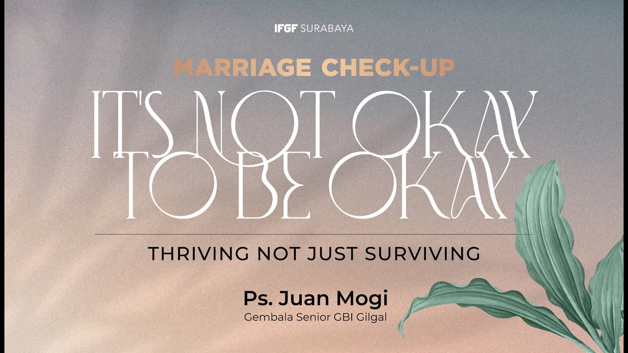It's Not Okay to Be Okay - Ps. Juan Mogi (GBI Gilgal) // Marriage Check-Up (MCU)