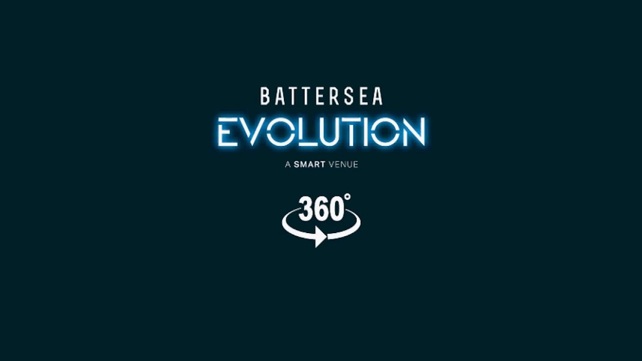 Smart Venues | Battersea Evolution in 360°