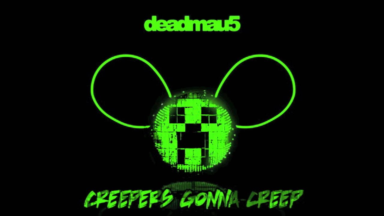 Deadmau5 Ghost N Stuff (Creepers Gonna Creep Remix) YouTube