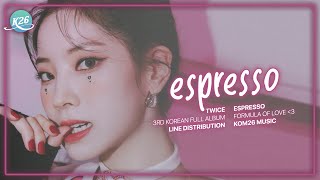 TWICE (트와이스) ~ ESPRESSO ~ Line Distribution