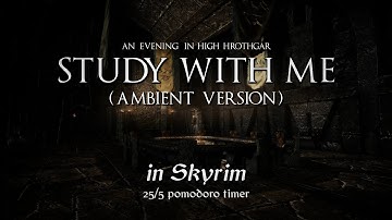 Study with Me in Skyrim | Ambient | High Hrothgar | 25/5 Pomodoro Timer [2hr] [4K]