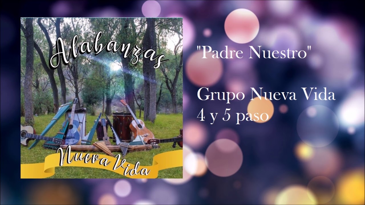 PADRE NUESTRO - ALABANZA 4 Y 5 PASO - GRUPO NUEVA VIDA ATIZAPAN