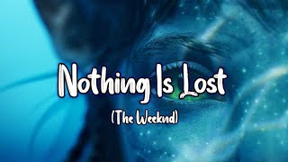 The Weeknd - Nothing Is Lost (You Give Me Strength) (Lyric Video)