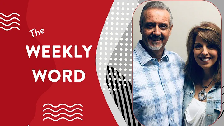 The Weekly Word! - Pastor's John & Theresa Decker
