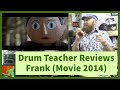 Drum Teacher Reviews Frank (Movie 2014)