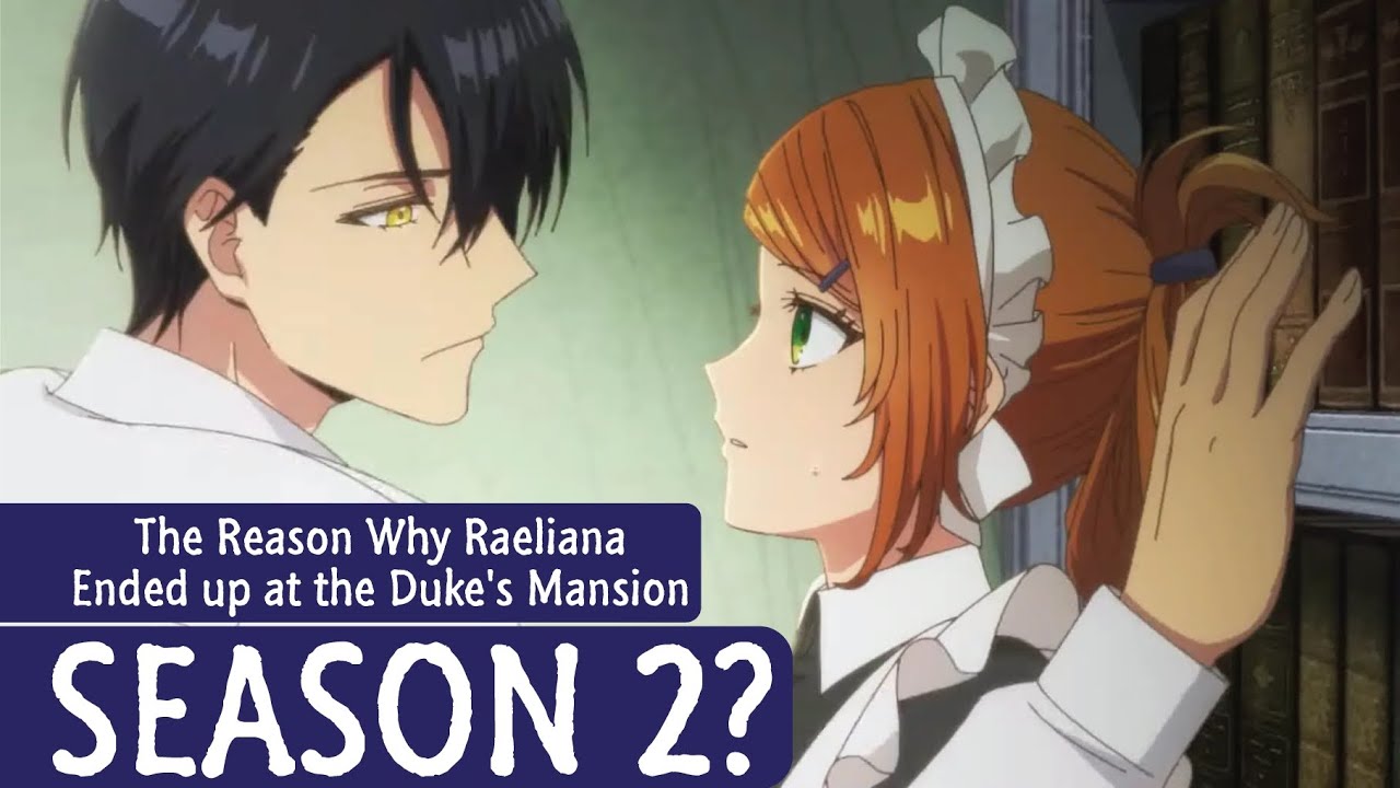 Why Raeliana Ended Up At The Duke's Mansion Episode 11: Release Date in  2023