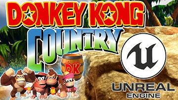THE NINTENDO CHILDHOOD I NEVER HAD | Donkey Kong Country On the Unreal Engine 4
