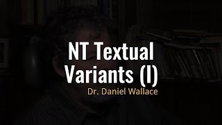 How do you explain the high number of variants found in the New Testament? (Part 1)