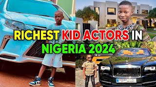 Top12 Richest Kid Actors In Nigeria 2024 & Their Networth