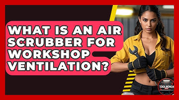 What Is An Air Scrubber For Workshop Ventilation? - ToolBench Pros