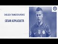 Chelsea Transfer Update: César Azpilicueta