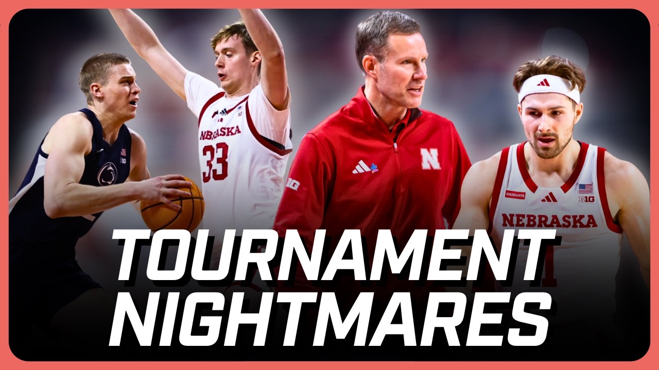Nebraska Basketball is a NIGHTMARE MATCHUP for NCAA Tourney Teams