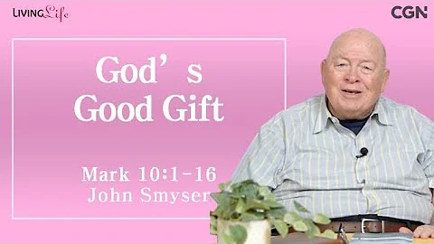 God's Good Gife (Mark 10:1-16) - Living Life 01/28/2024 Daily Devotional Bible Study