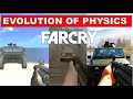 Evolution of PHYSICS in Far Cry GAMES (2004 - 2021)