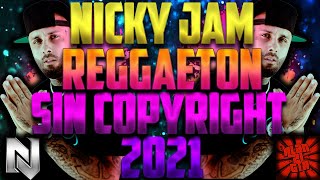 Reggaetón Sin Copyright 2021 Nicky Jam