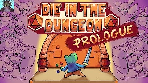 Die in the Dungeon Prologue -  Dice Building, Turn-Based Roguelike