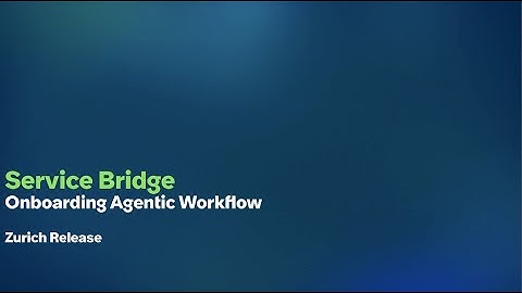 Service Bridge Onboarding Agentic Workflow