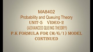 PQT| MA8402| CSE| VIDEO-2| UNIT-5| P.K FORMULA (CONTINUED) FOR (M/G/1) QUEUING MODEL...