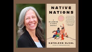 Q&A with Author and Historian Kathleen DuVal: Native Nations A Millennium in North America