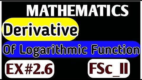 Derivative Of Logarithmic Function \ Urdu ||Mathematics FSc-II | Part-2
