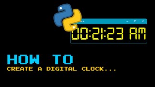 How to Create Digital Clock with Python