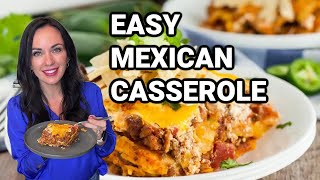 Easy Mexican Casserole Your Family will Love!