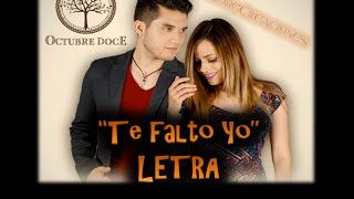 Te falto yo- LETRA -Octubre Doce