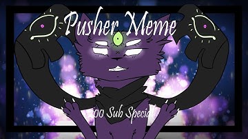 Pusher MEME - 200 Sub Special