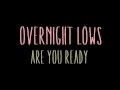 Overnight Lows Are You Ready