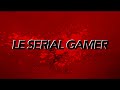 Le serial gamer  bande annonce de la chaine