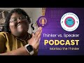 Welcome to thinker vs speaker podcast