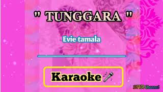 TUNGGARA | Evie Tamala | KARAOKE 🎤 [ORIGINAL]