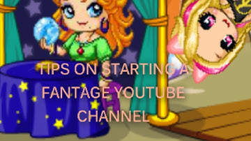 Tips on Starting a Fantage YouTube Channel