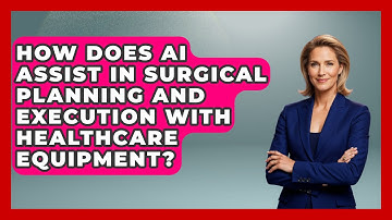 How Does AI Assist in Surgical Planning and Execution with Healthcare Equipment?