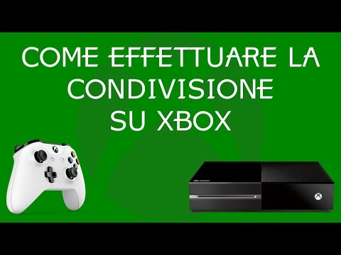 TUTORIAL: COME CONDIVIDERE I GIOCHI CON UN AMICO TRAMITE XBOX ONE