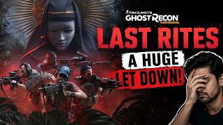 🔥 Ghost Recon Wildlands: The Last Rites Is a HUGE Letdown