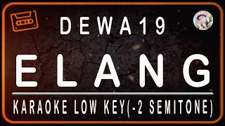 DEWA 19 - ELANG - KARAOKE LOW KEY (-2 SEMITONE)