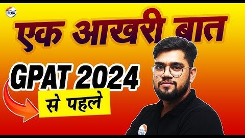 🎯One last thing before GPAT 2024 | Must Listen | Important For GPAT 2024