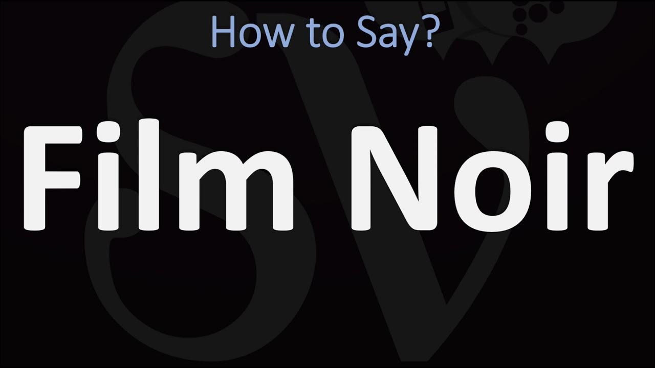 How to Pronounce Film Noir? (CORRECTLY) - YouTube
