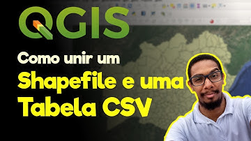 QGIS | Como unir um Shapefile e uma Tabela CSV