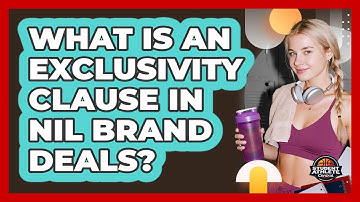 What Is An Exclusivity Clause In NIL Brand Deals? - Student Athlete Central