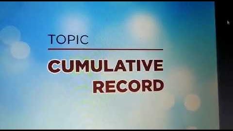 BED106 , Assessment of Learning, Cumulative Record