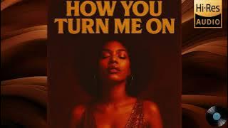 🎵 How You Turn Me On – Soul Music with Sensual Vibes