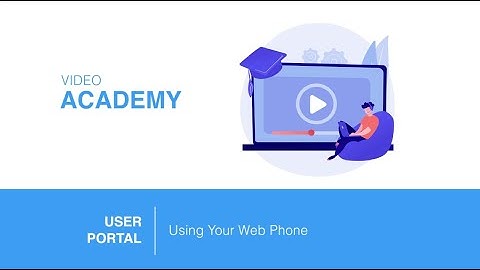 User Portal | Using Your Web Phone