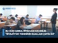 Bu gün qəbul imtahanı keçirilib - Riyaziyyat fənninin sualları çətin olub