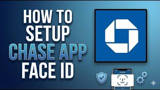 How to Set Up Chase App Face ID in 2026 | Secure Login Step-by-Step Guide